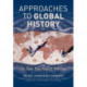 Approaches to Global History: To See the World Whole