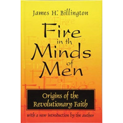 Fire in the Minds of Men: Origins of the Revolutionary Faith