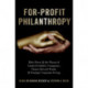 For-Profit Philanthropy: Elite Power and the Threat of Limited Liability Companies, Donor-Advised Funds, and Strategic Corporate Giving