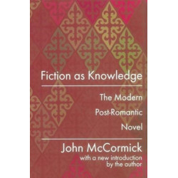 Fiction as Knowledge: Modern Post-romantic Novel