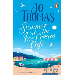 Summer at the Ice Cream Cafe: Brand-new for 2023: A perfect feel-good summer romance from the bestselling author