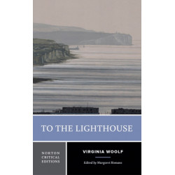 To the Lighthouse: A Norton Critical Edition