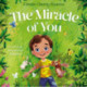 The Miracle of You