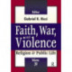 Faith, War, and Violence: Religion & Public Life