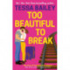 Too Beautiful to Break