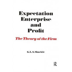 Expectation, Enterprise and Profit: The Theory of the Firm