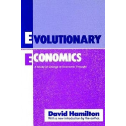 Evolutionary Economics: A Study of Change in Economic Thought