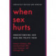 When Sex Hurts: Understanding and Healing Pelvic Pain