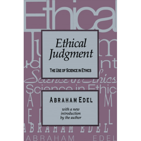 Ethical Judgment: The Use of Science in Ethics