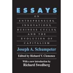 Essays: On Entrepreneurs, Innovations, Business Cycles and the Evolution of Capitalism