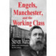 Engels, Manchester, and the Working Class