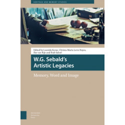 W.G. Sebald's Artistic Legacies: Memory, Word and Image
