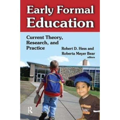 Early Formal Education: Current Theory, Research, and Practice