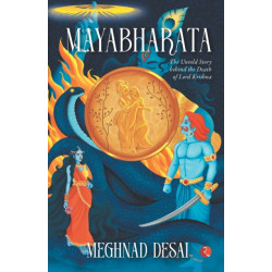 Mayabharata: The Untold Story Behind the Death of Lord Krishna