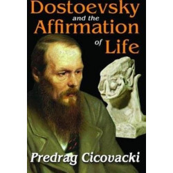Dostoevsky and the Affirmation of Life