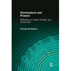 Dominations and Powers: Reflections on Liberty, Society, and Government