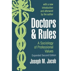 Doctors and Rules: A Sociology of Professional Values