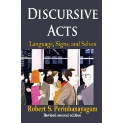 Discursive Acts: Language, Signs, and Selves