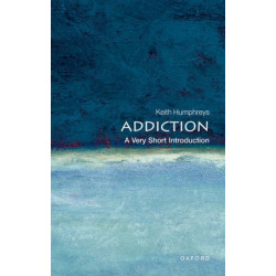 Addiction: A Very Short Introduction