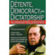 Detente, Democracy and Dictatorship