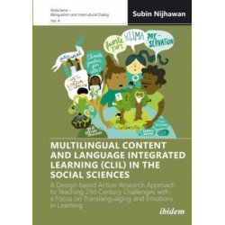 Multilingual Content and Language Integrated Learning (CLIL) in the Social Sciences: A Design-based Action Research Approach to Teaching 21st Century Challenges with a Focus on Translanguaging and Emotions in Learning