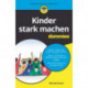 Elternratgeber starke Kinder fur Dummies