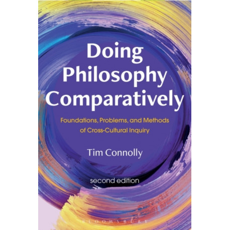 Doing Philosophy Comparatively: Foundations, Problems, and Methods of Cross-Cultural Inquiry