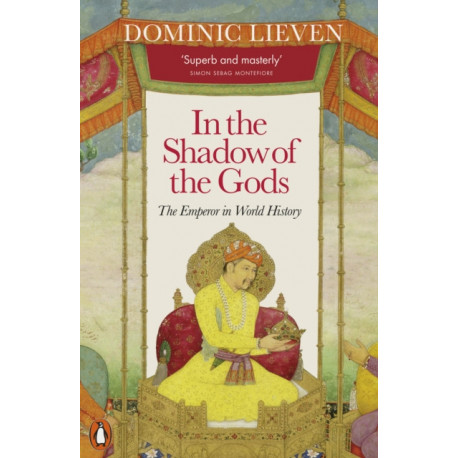 In the Shadow of the Gods: The Emperor in World History