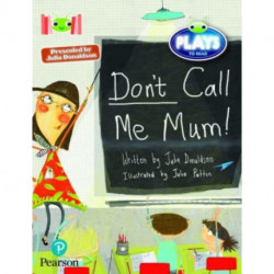 Bug Club Reading Corner: Age 5-7:  Julia Donaldson Plays: Don't Call Me Mum!