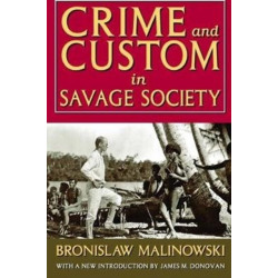 Crime and Custom in Savage Society: With a New Introduction by James M. Donovan