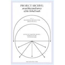 Project Archive: An Architectural Survey of Socially Engaging Extracanonical Works: Volume 1: Socially Engaging Forms of Domesticity