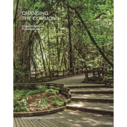 Changing the Commons: Stories about Placemaking