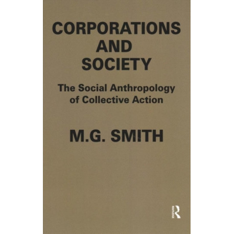 Corporations and Society: The Social Anthropology of Collective Action