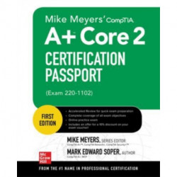 Mike Meyers' CompTIA A+ Core 2 Certification Passport (Exam 220-1102)