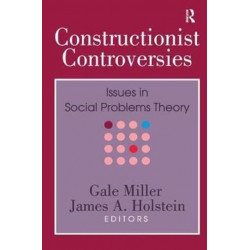 Constructionist Controversies: Issues in Social Problems Theory