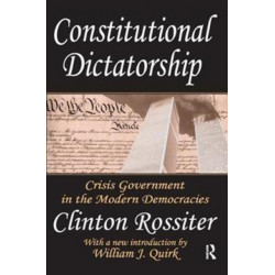 Constitutional Dictatorship: Crisis Government in the Modern Democracies