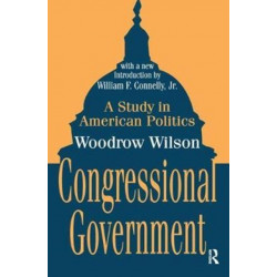Congressional Government: A Study in American Politics