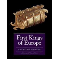 First Kings of Europe Exhibition Catalog: Exhibition Catalog