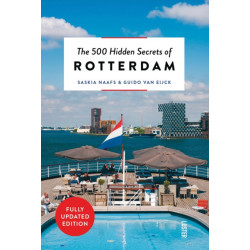 The 500 Hidden Secrets of Rotterdam