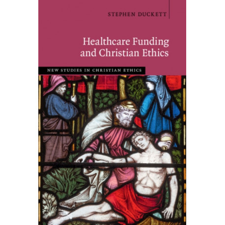 Healthcare Funding and Christian Ethics