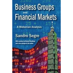 Business Groups and Financial Markets: A Weberian Analysis