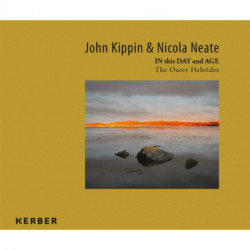 John Kippin and Nicola Neate: IN this DAY and AGE - The Outer Hebrides