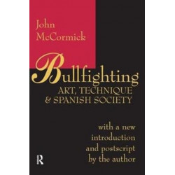 Bullfighting: Art, Technique and Spanish Society