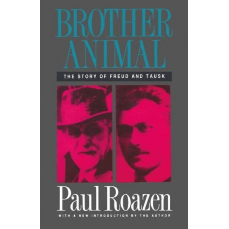 Brother Animal: The Story of Freud and Tausk