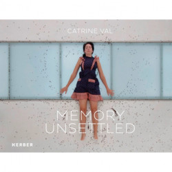 Catrine Val: Memory Unsettled