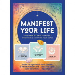 Manifest Your Life: Your Inner Pathway to Setting Intentions and Achieving Your Goals - Includes: Includes: 48-page Intention Setting Guidebook, 31 Positive Affirmation Cards, Rose  Quartz Crystal, Citrine Quartz Crystal, Organza Bag