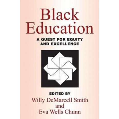 Black Education: A Quest for Equity and Excellence