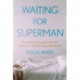 Waiting For Superman: One Family's Struggle to Survive – and Cure – Chronic Fatigue Syndrome