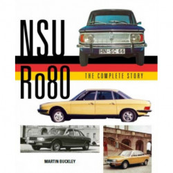 NSU Ro80 - The Complete Story
