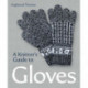A Knitters Guide to Gloves